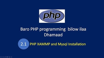 PHP programming bilow ilaa dhamaad [Part 2.1] - PHP, XAMMP and Mysql Installation