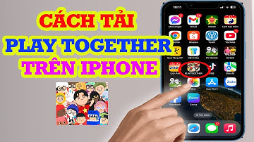 Hướng dẫn tải Play Together quốc tế trên iPhone 2025