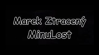 Marek Ztracený - MinuLost | TEXT | Pavel Kozler chords