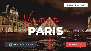 Paris, France | Vacation Travel Guide | Best Place to Visit | 4K