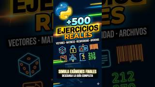 🐍 APRUEBA TUS EXÁMENES de PYTHON: 520 EJERCICIOS de ALGORITMOS (BUCLES, MATRICES y ARCHIVOS) 📖