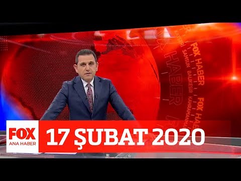 17 Şubat 2020 Fatih Portakal ile FOX Ana Haber