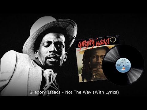 Gregory Isaacs - Not The Way / Sad To Know (With Lyrics)