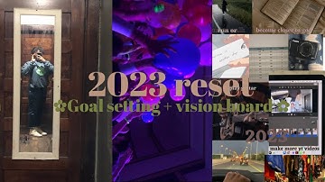 2023 reset with me| goal setting + vision board!