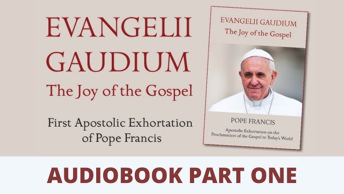 The Joy of the Gospel: Evangelii Gaudium