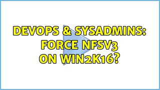 DevOps & SysAdmins: Force NFSv3 on WIN2K16?