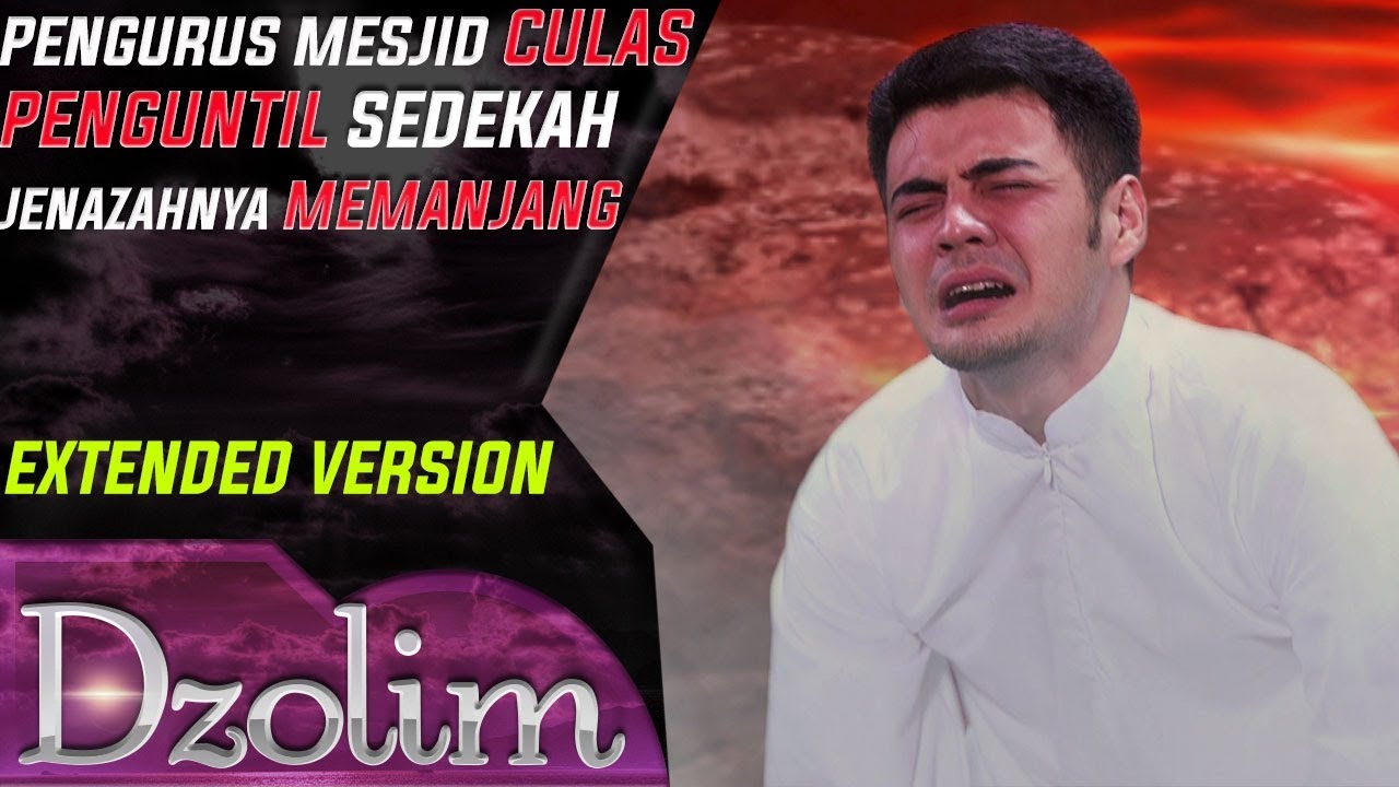 Pengurus Mesjid Penguntil Sedekah, Jenazahnya Membengkak Dan Tubuhnya Memanjang - Dzolim (25/9)