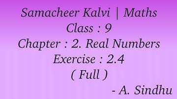 9th Maths Samacheer | Chapter 2 | Real Numbers | Exercise 2.4 ( Full )