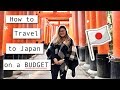 HOW TO TRAVEL TO JAPAN ON A BUDGET | UNDER $2,000
