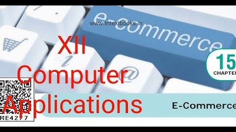 Class 12 Computer Applications Chapter 15 E-Commerce (Part 7)