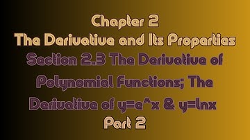 The Derivative of Polynomial Functions; e^x & lnx - Part 2 | AP Calculus Lesson