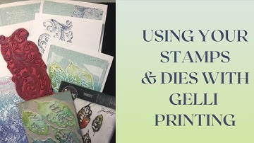 Gelli printing with Inkpads Playlist Video 3: Using Stamps & Dies