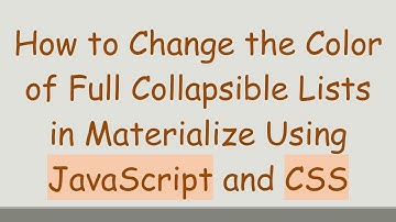 How to Change the Color of Full Collapsible Lists in Materialize Using JavaScript and CSS