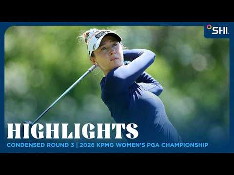Condensed Round 3 presented by SHI | 2026 KPMG Women's PGA Championship