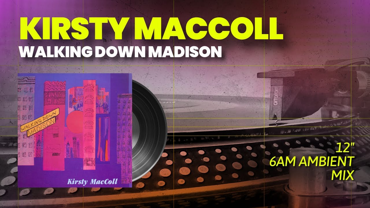 Kirsty MacColl Walking Down Madison 12 Inch 6AM Ambient Mix