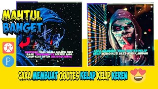 Download Lagu Cara membuat qoutes kelap kelip keren terbaru dengan KINEMASTER MP3