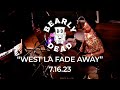 Bearly Dead - West LA Fadeaway - Live From The Den