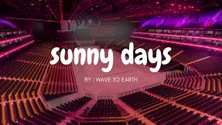 WAVE TO EARTH - SUNNY DAYS but you're in an empty arena 🎧🎶