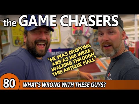 The Game Chasers Ep 80 - What's Wrong With These Guys?