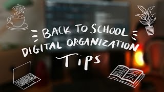My Back-to-School Digital Organization Tips