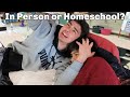 In Person or Home School? | What Will They Choose