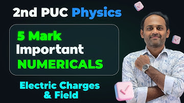 2nd PUC Electric Charges and Field Numericals | 2nd puc physics 5 mark numerical problems #2ndpuc