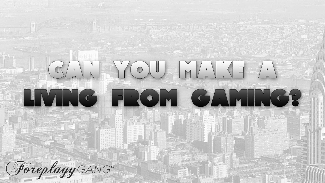 Can you make a living off GAMING? YouTube