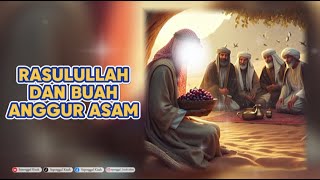 Download Lagu Kisah Nabi Muhammad Makan Anggur Asem - Sepenggal kisah islam MP3 Download Lagu Kisah Nabi Muhammad Makan Anggur Asem - Sepenggal kisah islam MP3