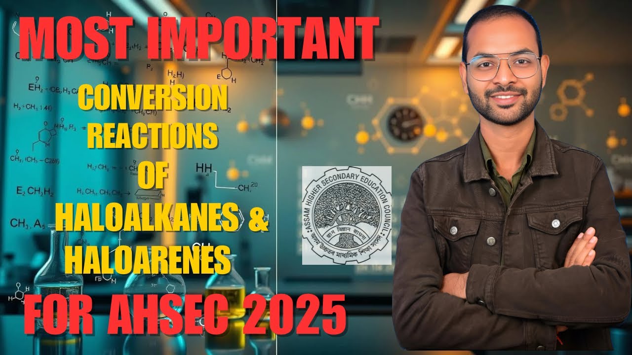 MOST IMPORTANT CONVERSIONS | Haloalkanes & Haloarenes| AHSEC 2025 | Taksha Institute
