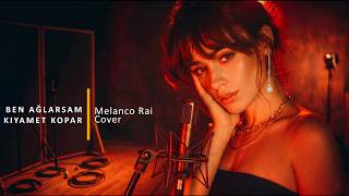 Ben Ağlarsam Kıyamet Kopar - Uğur Işılak Melanco Rai Cover