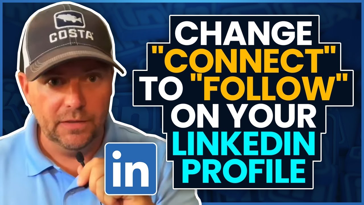 Change "Connect" to "Follow" on Your LinkedIn Profile