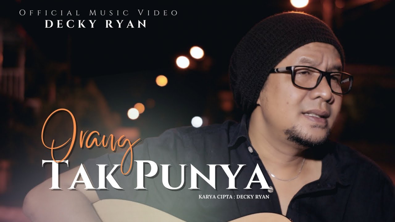 Decky Ryan - Orang Tak Punya (Official Music Video) Decky Ryan - Orang Tak Punya (Official Music Video)