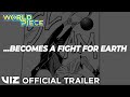 Official Manga Trailer #2 | World Piece | VIZ