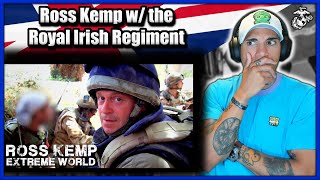 US Marine reacts to Ross Kemp w/ the Royal Irish Regiment