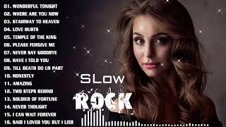 Slow Rock 70's, 80's, 90's The Best Slow Rock Songs of All Time 💯