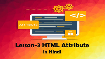 Lesson 3  HTML Attribute