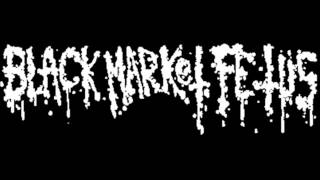 Black Market Fetus - Working World