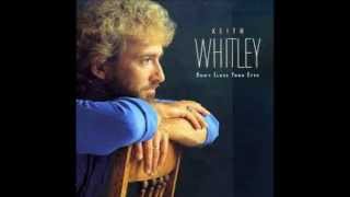 I Never Go Around Mirrors~Keith Whitley chords