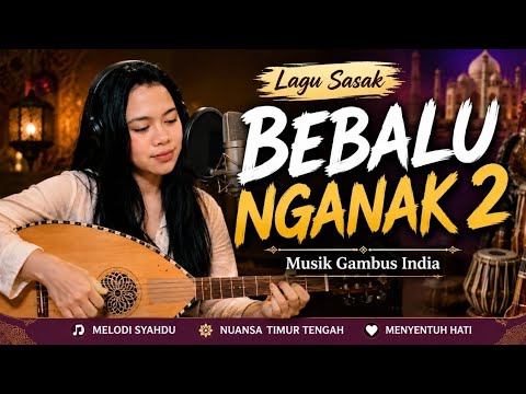 BEBALU NGANAK DUE Lagu Sasak Musik Irama Gambus India