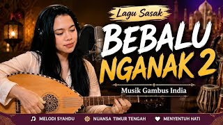BEBALU NGANAK DUE Lagu Sasak Musik Irama Gambus India