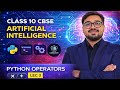 CLASS 10 AI (CBSE) |PYTHON OPERATORS (LEC 3)| #cbse #class10 #cbseclass10 #cbse2026