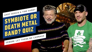 Tom Hardy and Andy Serkis Play: Venom Symbiote or Death Metal Band?