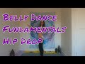 Bellydance Fundamentals- Hip Drop- Belly dance for beginners