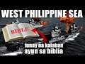West Philippine Sea | Sino Ang Tunay Na Kalaban Ayun sa Bibliya