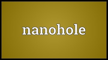 Nanohole Meaning