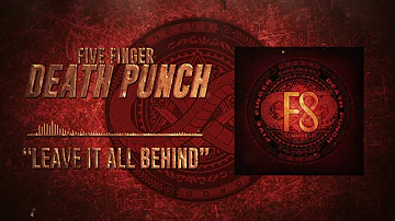 Five Finger Death Punch - Leave It All Behind (Official Audio)