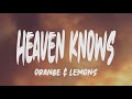 Orange & Lemons - Heaven Knows (Lyrics)