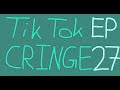 Tik Tok Cringe Compilation - Episode 27