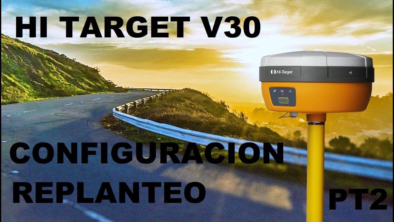 REPLANTEO CON GNSS RTK HI-TARGET V30 PT 2 | ISMAEL LIMON B