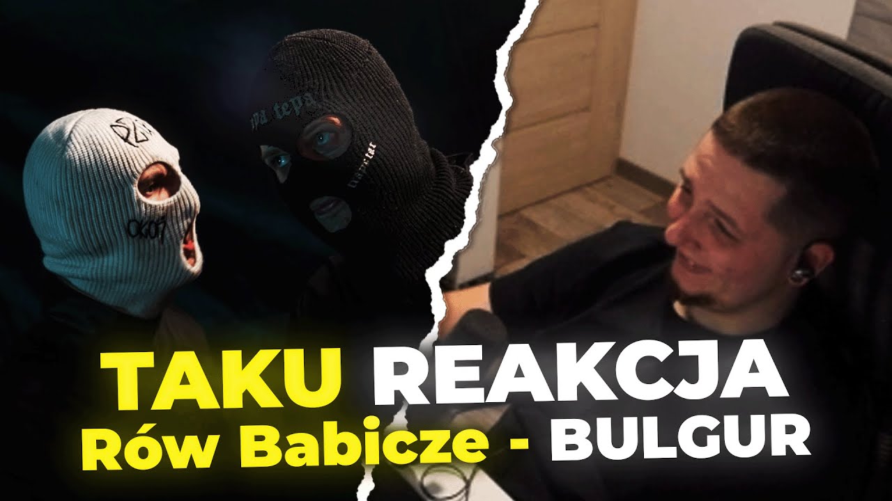 TAKU REAKCJA NA RÓW BABICZE - BULGUR - YouTube